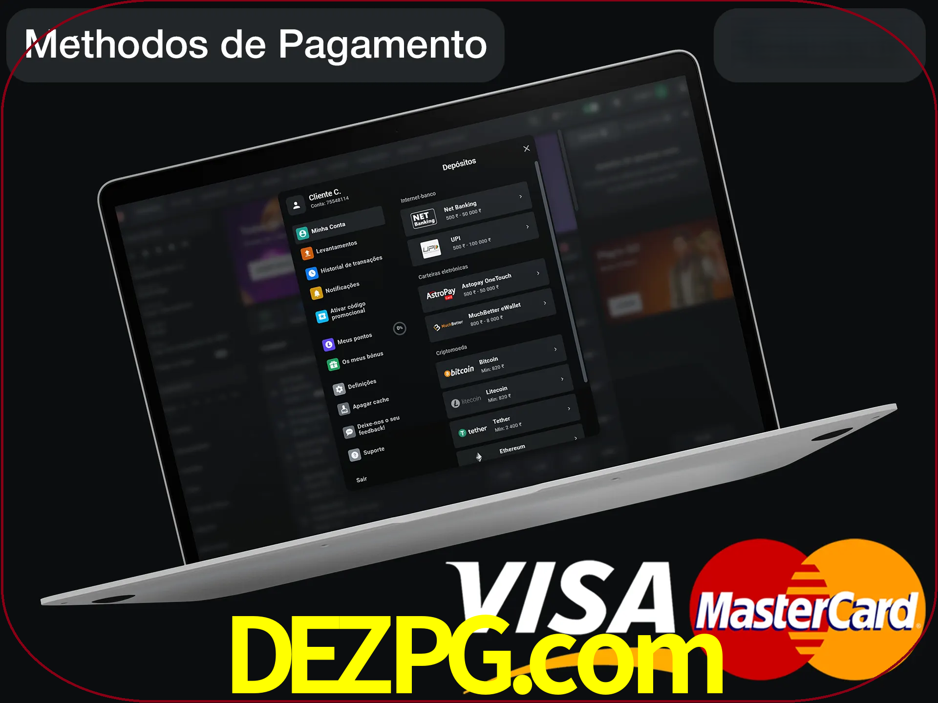 Use seu método de depósito preferido.